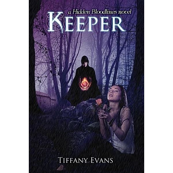 Keeper Part 1 (Hidden Bloodlines, #1), Tiffany Evans