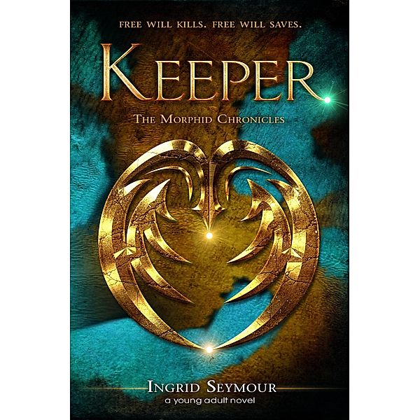 Keeper (The Morphid Chronicles, #1) / The Morphid Chronicles, Ingrid Seymour