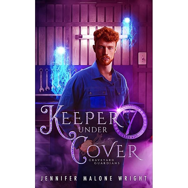 Keeper Under Cover (Graveyard Guardians #7) / Graveyard Guardians, Jennifer Malone Wright