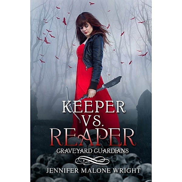 Keeper vs. Reaper (Graveyard Guardians #1), Jennifer Malone Wright