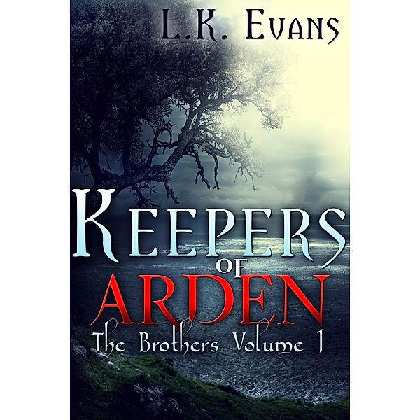 Keepers of Arden The Brothers Volume 1, L. K. Evans