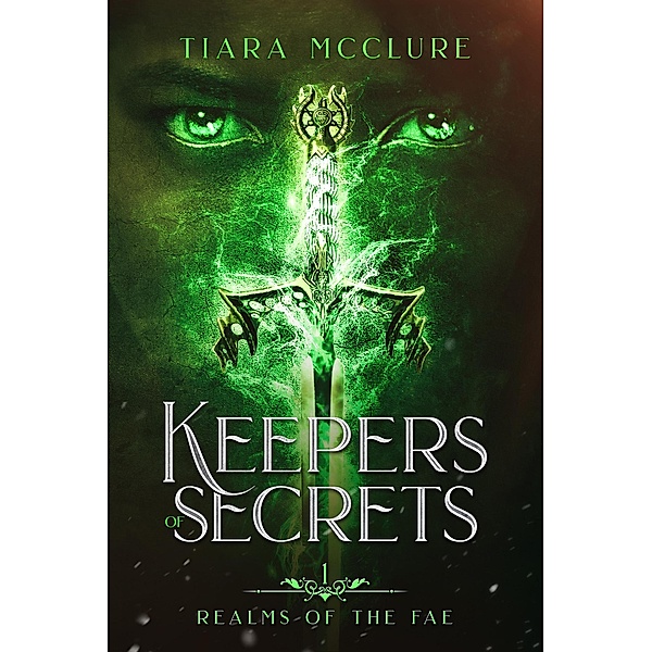 Keepers of Secrets (Realms of the Fae, #1) / Realms of the Fae, Tiara McClure