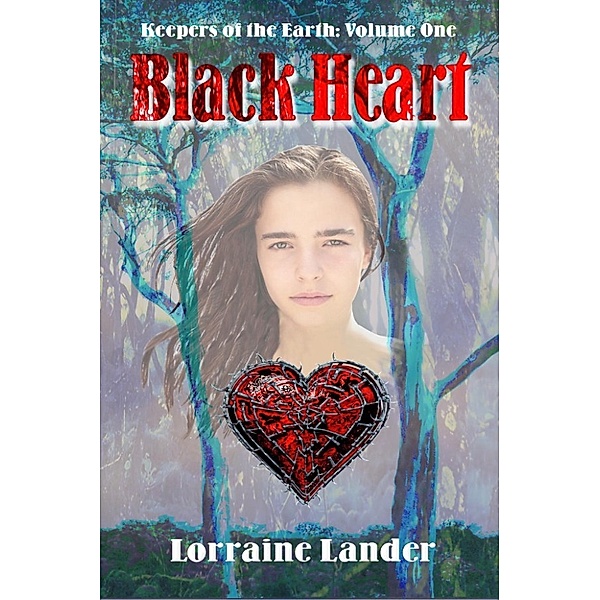 Keepers of the Earth: Black Heart (Keepers of the Earth), Lorraine Lander