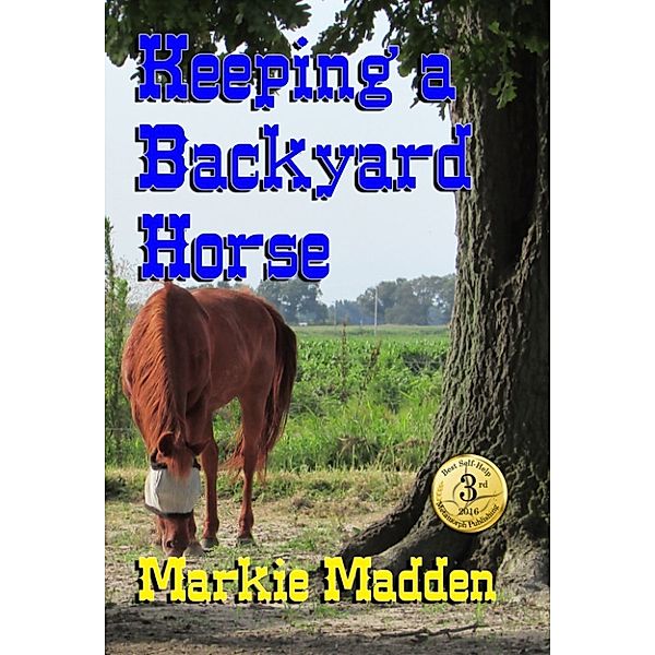 Keeping a Backyard Horse, Markie Madden