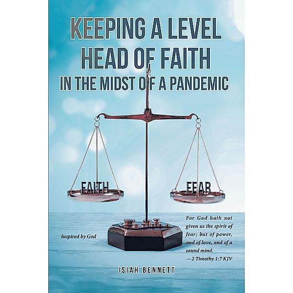 Keeping A Level Head of Faith In the Midst of a Pandemic, Isiah Bennett