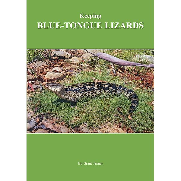 Keeping Blue-Tongue Lizards / ABK Publications, Grant Turner