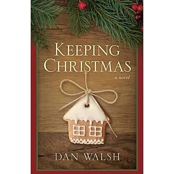 Keeping Christmas, Dan Walsh