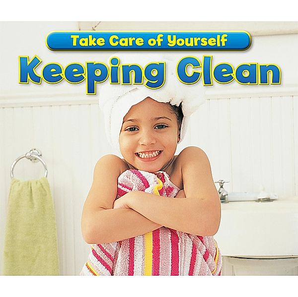 Keeping Clean / Raintree Publishers, Sian Smith