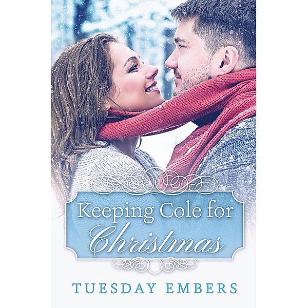 Keeping Cole for Christmas, Tuesday Embers, Mary E. Twomey