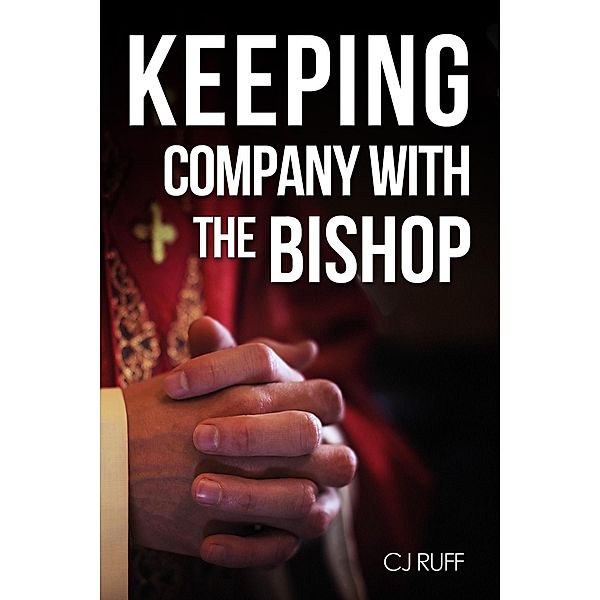 Keeping Company with the Bishop / Andrews UK, Cj Ruff