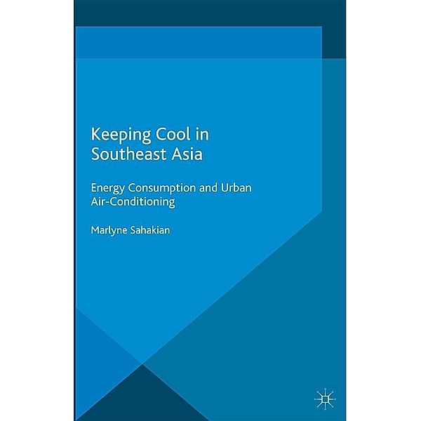 Keeping Cool in Southeast Asia / Energy, Climate and the Environment, M. Sahakian