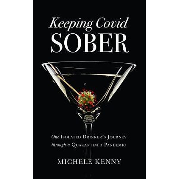 Keeping Covid Sober, Michele Kenny