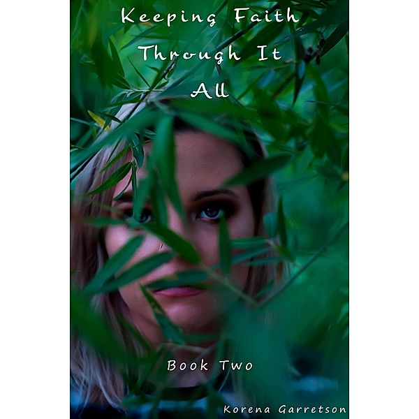 Keeping Faith Through It All / Through It All, Korena Garretson