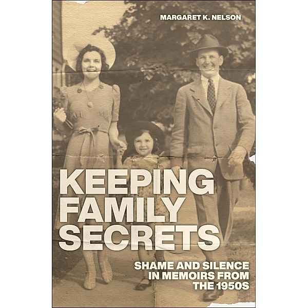 Keeping Family Secrets, Margaret K. Nelson