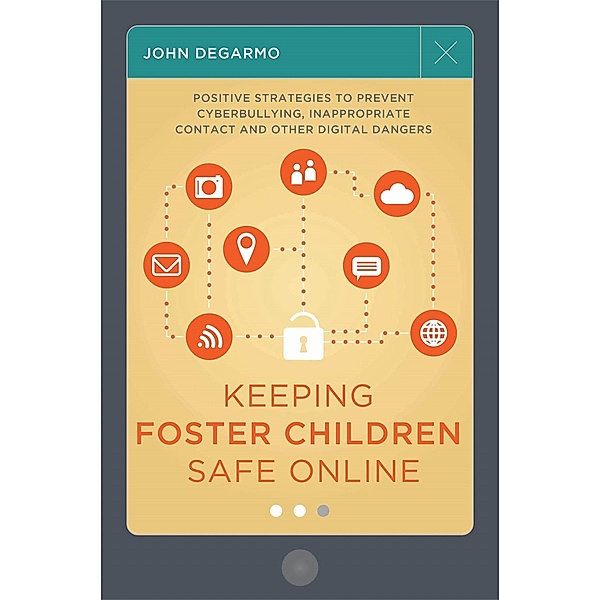 Keeping Foster Children Safe Online, John Degarmo