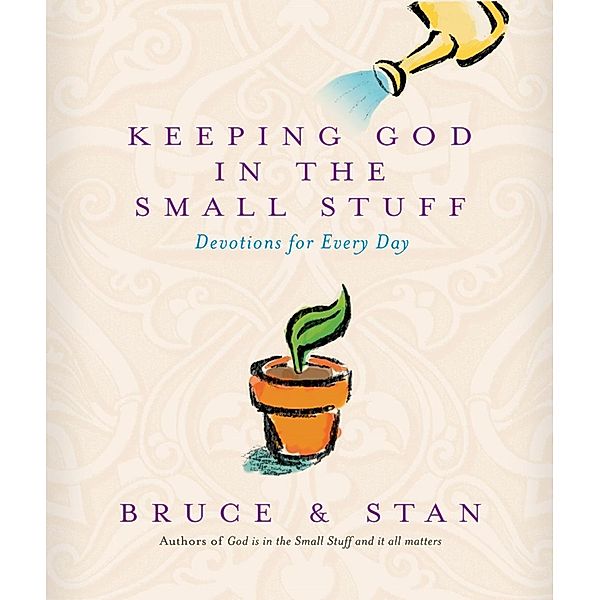 Keeping God In The Small Stuff, Bruce Bickel