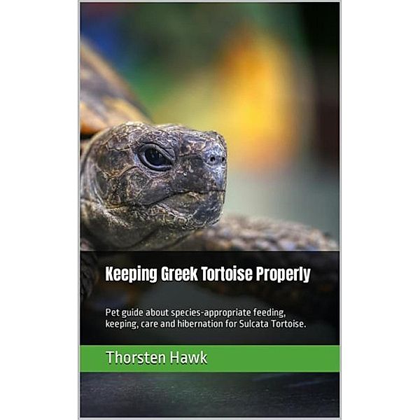 Keeping Greek Tortoise Properly, Thorsten Hawk