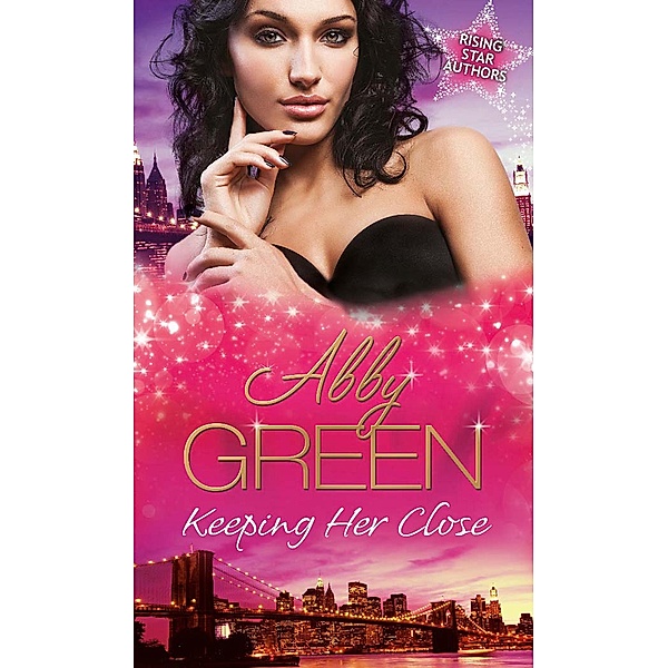 Keeping Her Close: In Christofides' Keeping / The Call of the Desert / The Legend of de Marco / Mills & Boon, Abby Green