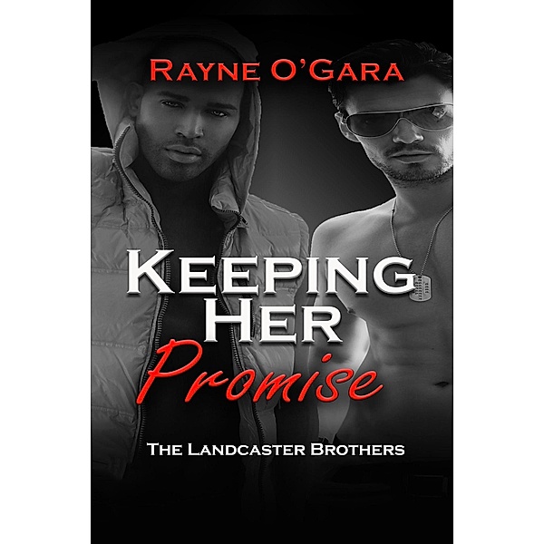 Keeping Her Promise (The Landcaster Brothers, #4) / The Landcaster Brothers, Rayne O'Gara