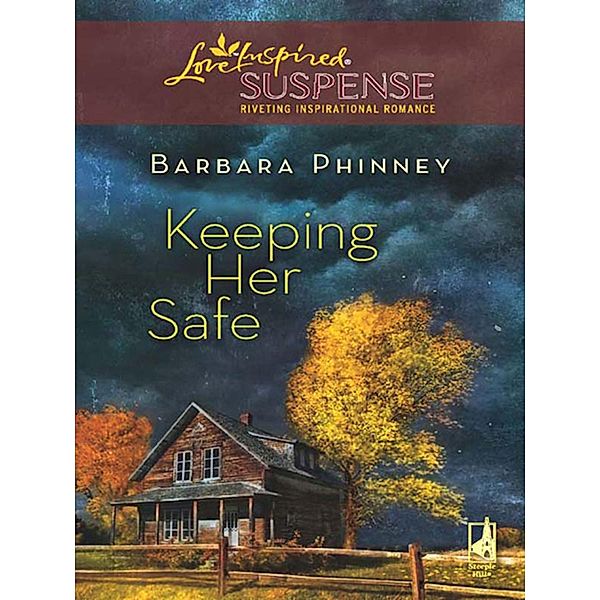 Keeping Her Safe (Mills & Boon Love Inspired) / Mills & Boon Love Inspired, Barbara Phinney