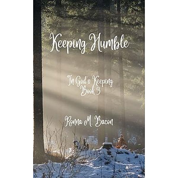 Keeping Humble / In God's Keeping Bd.3, Ronna M Bacon