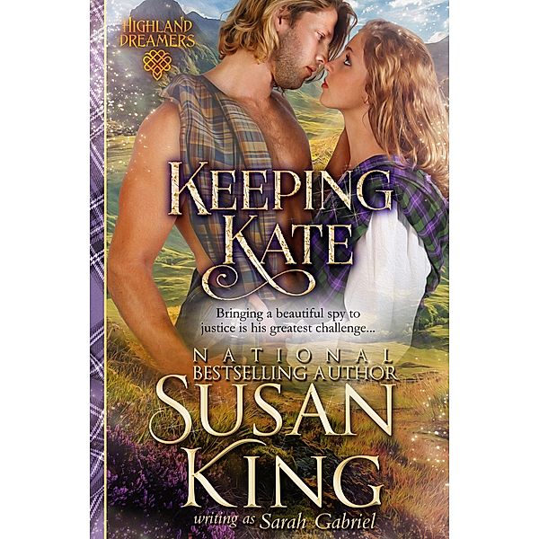 Keeping Kate (Highland Dreamers, Book 2) / ePublishing Works!, Susan King