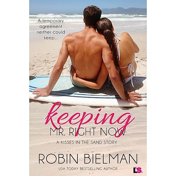 Keeping Mr. Right Now / Kisses in the Sand Bd.1, Robin Bielman