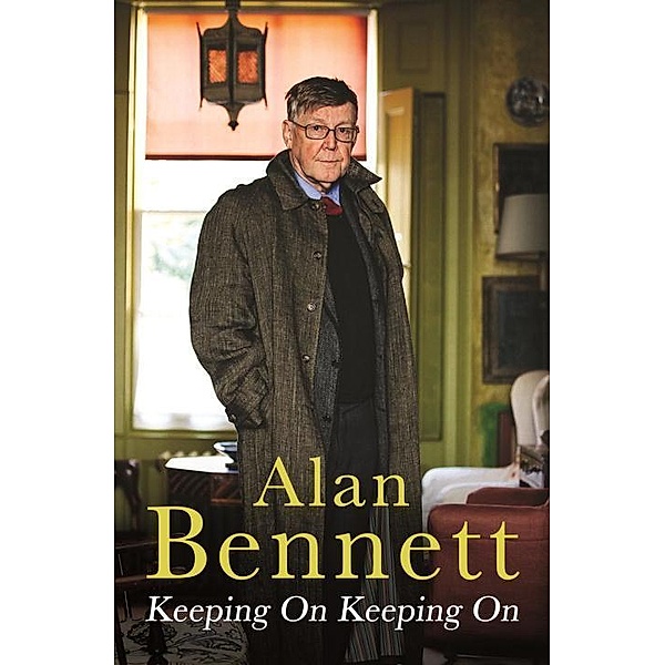 Keeping On Keeping On, Alan Bennett