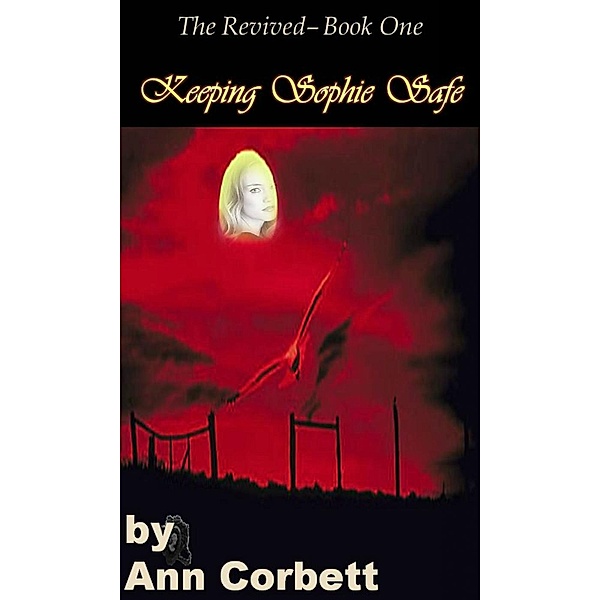 Keeping Sophie Safe (The Revived, #1), Ann Corbett