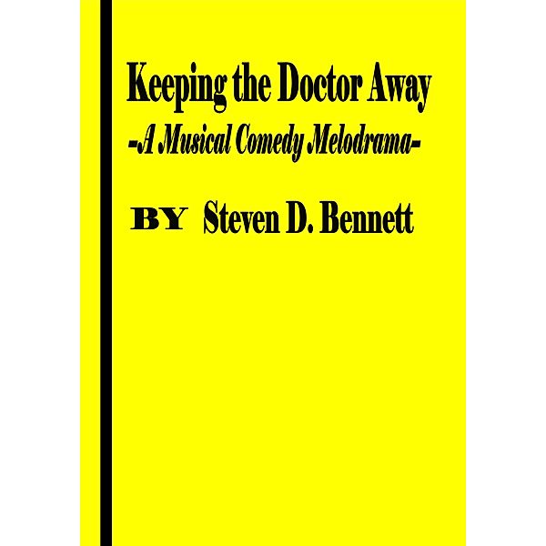 Keeping the Doctor Away, Steven D. Bennett