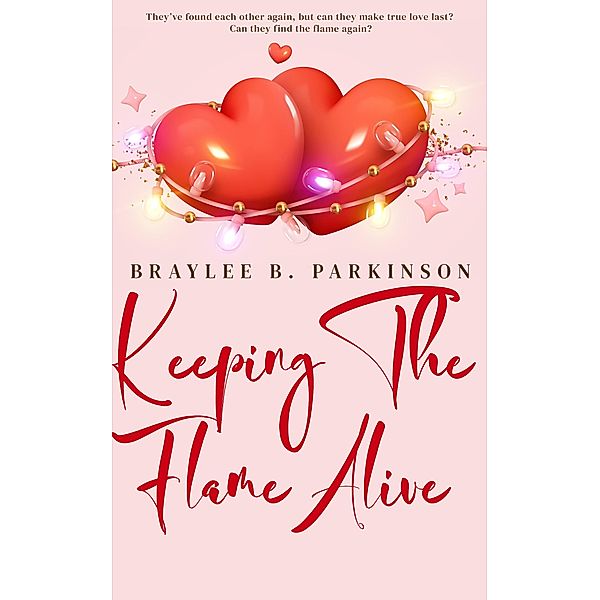 Keeping The Flame Alive / The Flame, Braylee Parkinson