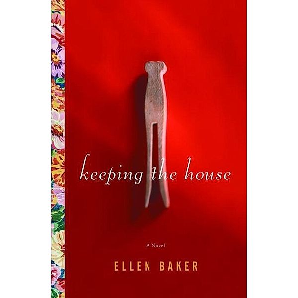 Keeping the House, Ellen Baker