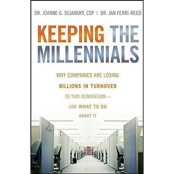 Keeping The Millennials, Joanne Sujansky, Jan Ferri-Reed