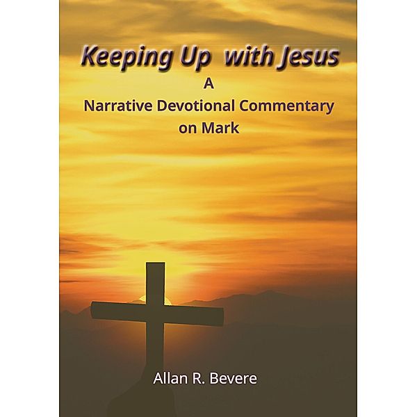 Keeping Up with Jesus, Allan R. Bevere