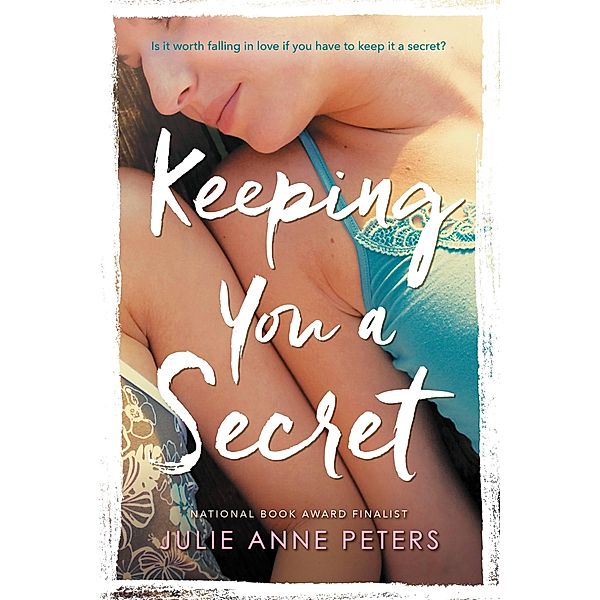 Keeping You a Secret, Julie Anne Peters