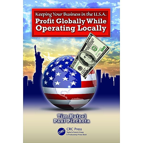 Keeping Your Business in the U.S.A., Tim Hutzel, Paul Piechota