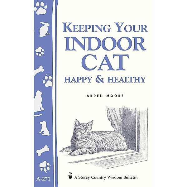 Keeping Your Indoor Cat Happy & Healthy / Storey Country Wisdom Bulletin, Arden Moore