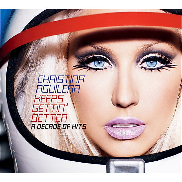 Keeps Gettin' Better - A Decade Of Hits (CD+DVD), Christina Aguilera