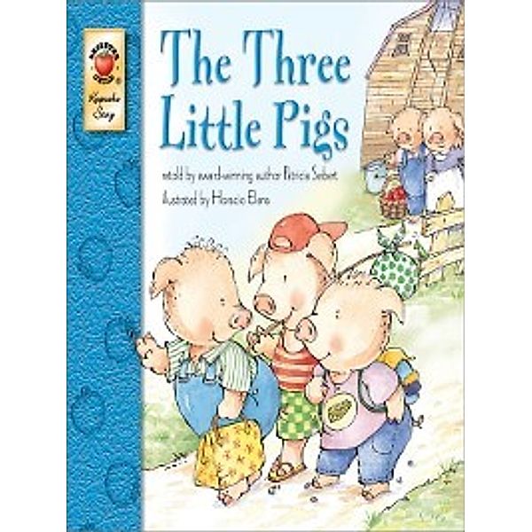 Keepsake Stories: The Three Little Pigs, Grades PK--3, Patricia Seibert