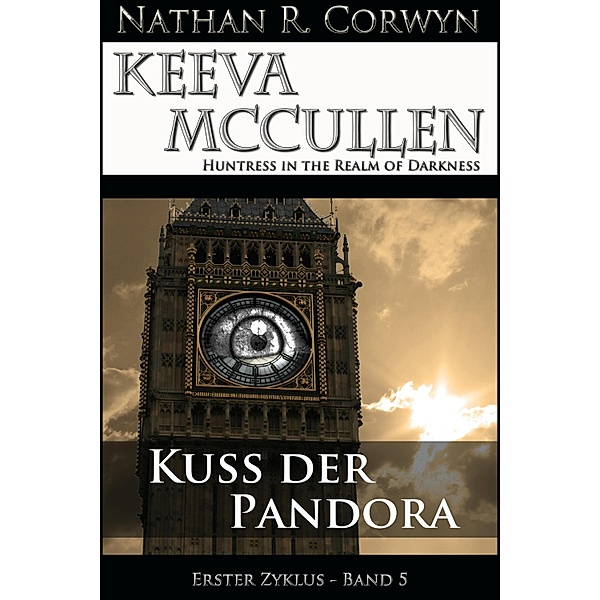 Keeva McCullen 5 - Kuss der Pandora, Nathan R. Corwyn