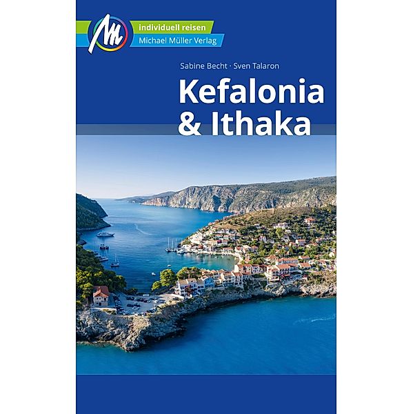 Kefalonia & Ithaka Reiseführer Michael Müller Verlag / MM-Reiseführer, Sabine Becht, Sven Talaron