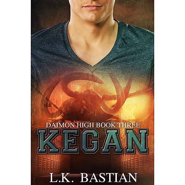 Kegan (Daimon High) / Daimon High, L. K. Bastian, Laura D. Bastian