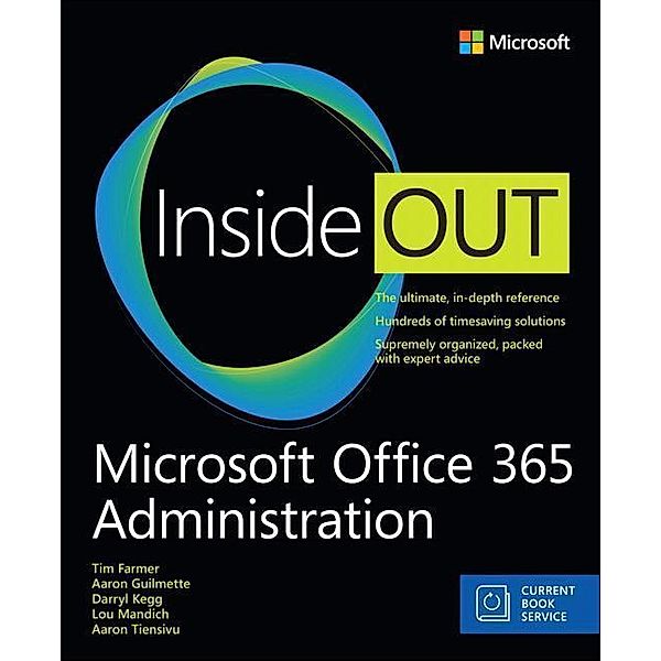 Kegg, D: Microsoft Office 365 Administration Inside Out, Darryl Kegg, Aaron Guilmette, Lou Mandich, Ed Fisher