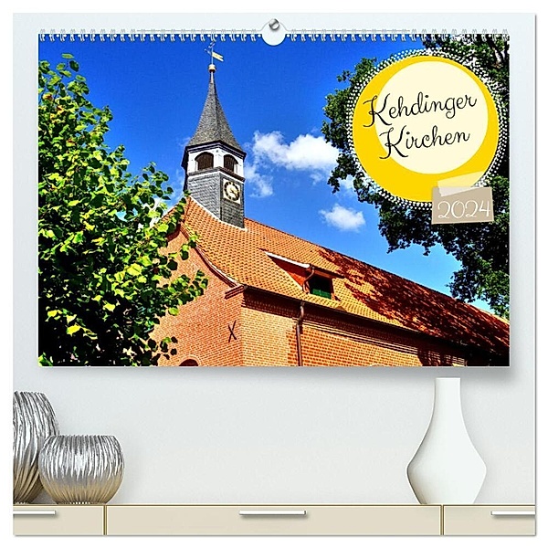 Kehdinger Kirchen (hochwertiger Premium Wandkalender 2024 DIN A2 quer), Kunstdruck in Hochglanz, Henning von Löwis of Menar