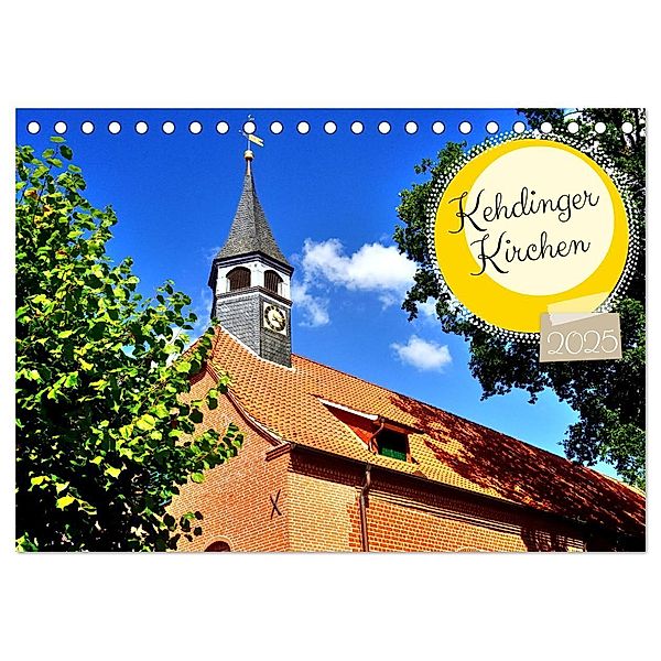 Kehdinger Kirchen (Tischkalender 2025 DIN A5 quer), CALVENDO Monatskalender, Calvendo, Henning von Löwis of Menar