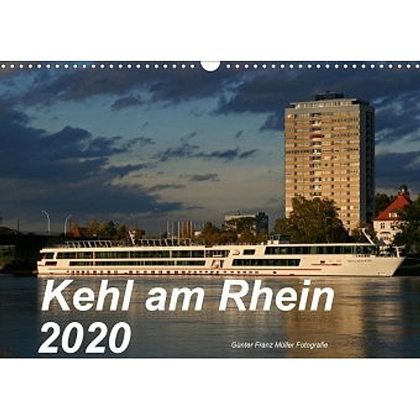 Kehl am Rhein 2020 (Wandkalender 2020 DIN A3 quer), Günter Fr. Müller