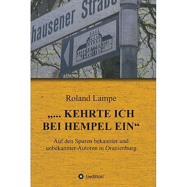 ... kehrte ich bei Hempel ein, Roland Lampe