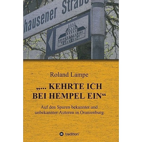 ... kehrte ich bei Hempel ein, Roland Lampe