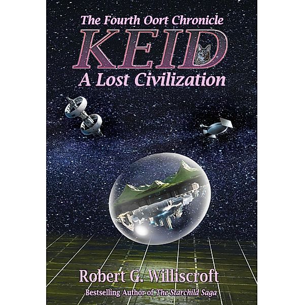 KEID: A Lost Civilization / The Oort Chronicles, Robert G. Williscroft