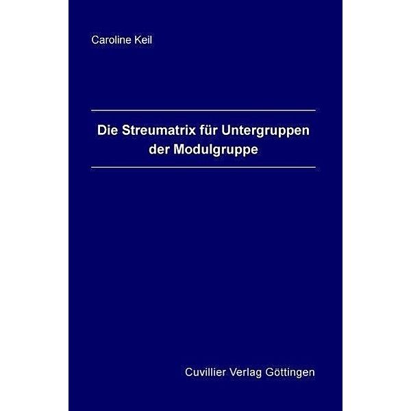 Keil, C: Streumatrix für Untergruppen der Modulgruppe, Caroline Keil